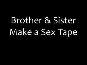 Michelle taylor - Step brother and Step sister make a sex tape
