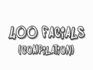 400 Facials (Compilation)