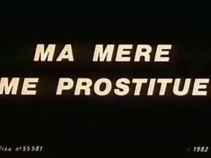 Ma Mere Me Prostitue (1982)